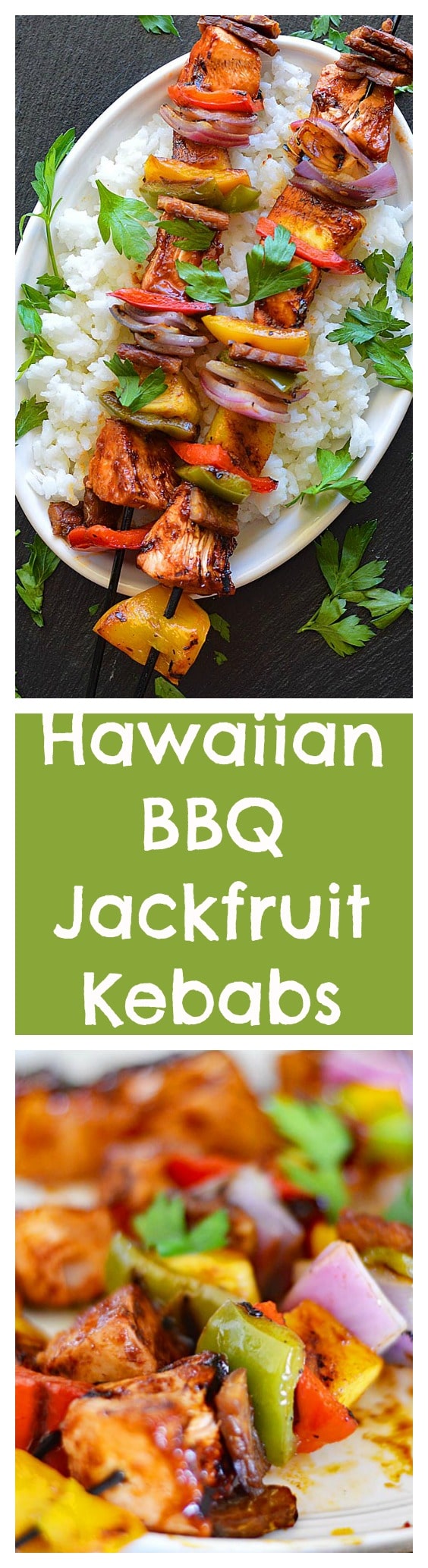 Hawaiian Jackfruit Pineapple Kebabs